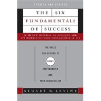  The Six Fundamentals of Success: The Rules for Getting It Right for Yourself and Your Organization