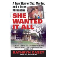  She Wanted It All: A True Story of Sex, Murder, and a Texas Millionaire