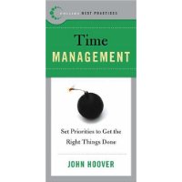  Best Practices: Time Management: Set Priorities to Get the Right Things Done