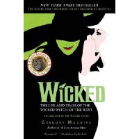  Wicked Musical Tie-in Edition: The Life and Times of the Wicked Witch of the West