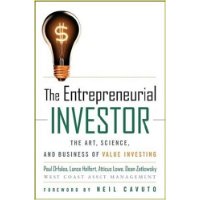  The Entrepreneurial Investor: The Art, Science, and Business of Value Investing