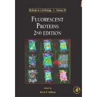  Fluorescent Proteins, Volume 85, Second Edition (Methods in Cell Biology)