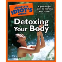  The Complete Idiot's Guide to Detoxing Your Body