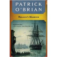  Treason's Harbour: (Book 9)  (Aubrey/Maturin Series)