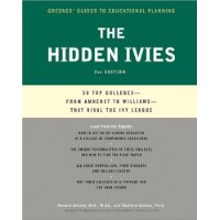  The Hidden Ivies, 2nd Edition: 50 Top Colleges-from Amherst to Williams -That Rival the Ivy League