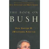  The Book on Bush: How George W. (Mis)leads America