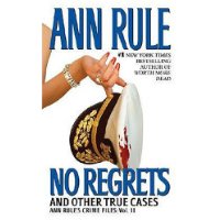  No Regrets (Ann Rule's Crime Files, Vol. 11)