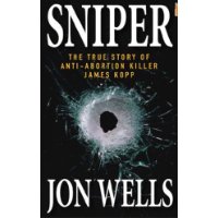  Sniper: The True Story of Anti-Abortion Killer James Kopp