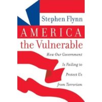  America the Vulnerable: How Our Government Is Failing to Protect Us from Terrorism