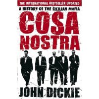  Cosa Nostra: A History of the Sicilian Mafia