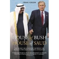  House of Bush, House of Saud: The Hidden Relationship Between the World's Two Most Powerful Dynasties