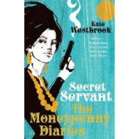  Secret Servant: The Moneypenny Diaries