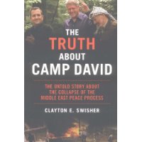  The Truth About Camp David: The Untold Story About the Collapse of the Middle East Peace Process