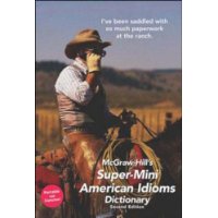  McGraw-Hill's Super-Mini American Idioms Dictionary, 2e