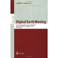  Digital Earth Moving: First International Symposium, DEM 2001, Manno, Switzerland, September 5-7, 2001. Proceedings