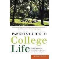  Parents' Guide to College Life: 181 Straight Answers on Everything You Can Expect Over the Next Four Years