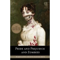  Pride and Prejudice and Zombies: The Classic Regency Romance - Now with Ultraviolent Zombie Mayhem!