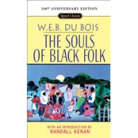  The Souls of Black Folk: 100th Anniversary Edition