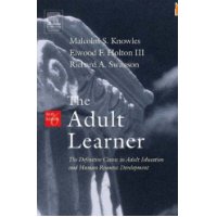  The Adult Learner, Sixth Edition: The Definitive Classic in Adult Education and Human Resource Development