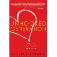  Unhooked Generation: The Truth About Why We're Still Single