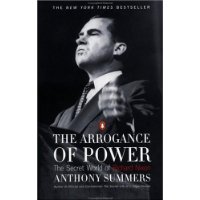  The Arrogance of Power: The Secret World of Richard Nixon