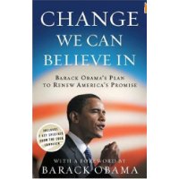  Change We Can Believe In: Barack Obama's Plan to Renew America's Promise