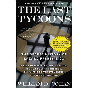 The Last Tycoons: The Secret History of Lazard Freres & Co. [ƽװ]