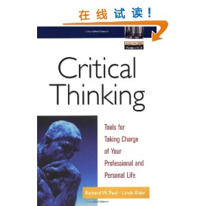 Critical Thinking: Tools for Taking Charge of Your Professional and Personal Life [װ]