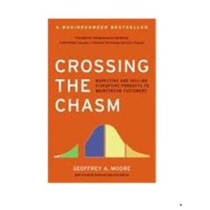 Crossing the Chasm: Marketing and Selling Disruptive Products to Mainstream Customers [ƽװ]