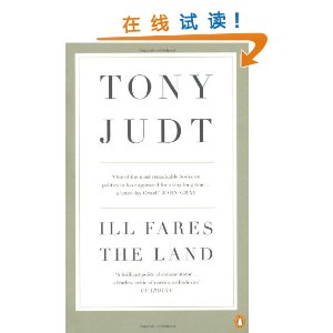 Ill Fares the Land: A Treatise on Our Present Discontents. Tony Judt [ƽװ]