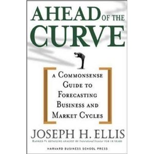 Ahead of the Curve: A Commonsense Guide to Forecasting Business And Market Cycle [װ]