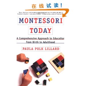 Montessori Today: A Comprehensive Approach to Education from Birth to Adulthood [ƽװ]