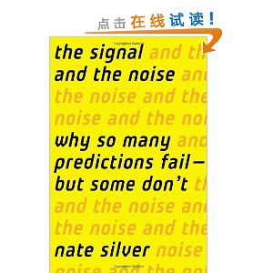 The Signal and the Noise: Why So Many Predictions Fail-but Some Don't