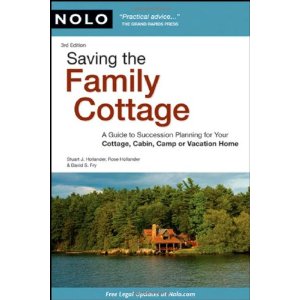 Saving the Family Cottage: A Guide to Succession Planning for Your Cottage, Cabin, Camp or Vacation Home