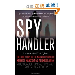 Spy Handler: Memoir of a KGB Officer: The True Story of the Man Who Recruited Robert Hanssen and Aldrich Ames