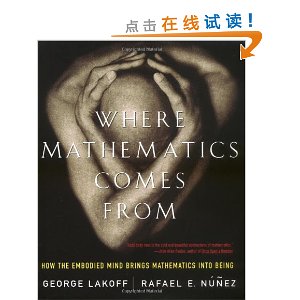 Where Mathematics Come From: How The Embodied Mind Brings Mathematics Into Being