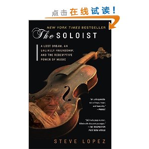 The Soloist: A Lost Dream, an Unlikely Friendship, and the Redemptive Power of Music