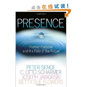 Presence: Human Purpose and The Field of The Future