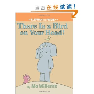 There Is a Bird On Your Head! (An Elephant and Piggie Book)