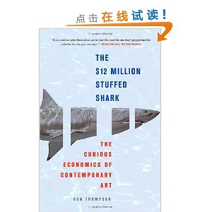 The $12 Million Stuffed Shark: The Curious Economics of Contemporary Art