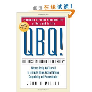 QBQ! The Question Behind the Question: Practicing Personal Accountability at Work and in Life