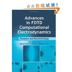 Advances in FDTD Computational Electrodynamics: Photonics and Nanotechnology