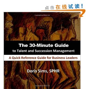 The 30-Minute Guide to Talent and Succession Management: A Quick Reference Guide for Business Leaders