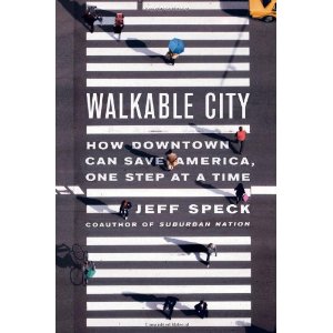 Walkable City: How Downtown Can Save America, One Step at a Time