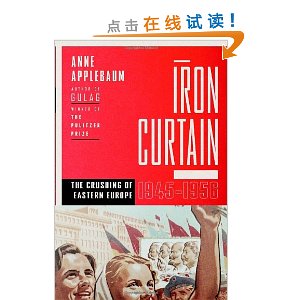 Iron Curtain: The Crushing of Eastern Europe, 1944-1956