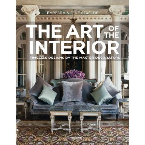 The Art of the Interior: Timeless Designs by the Master Decorators