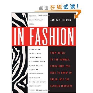 In Fashion: From Runway to Retail, Everything You Need to Know to Break Into the Fashion Industry