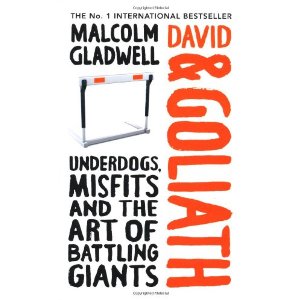 David and Goliath: Underdogs, Misfits and the Art of Battling Giants