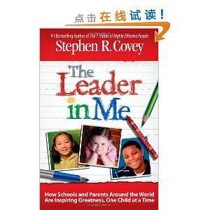 The Leader in Me: How Schools and Parents Around the World Are Inspiring Greatness, One Child at a Time