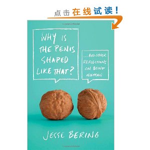 Why is the Penis Shaped Like That?: And Other Reflections on Being Human